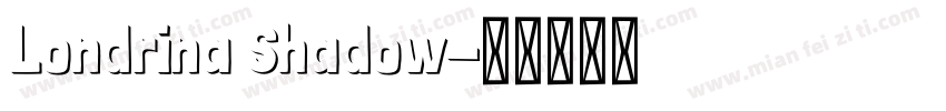 Londrina Shadow字体转换